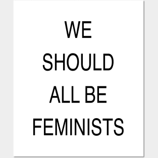 WE SHOULD ALL BE FEMINISTS Posters and Art